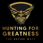 Hunting for Greatness the Native Ways Inc
