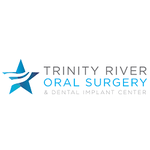 Trinity River Oral Surgery & Dental Implant Center